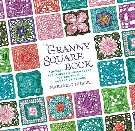 book cover The Granny Square Book: Timeless Techniques and Fresh Ideas for Crocheting Square by Margaret Hubert